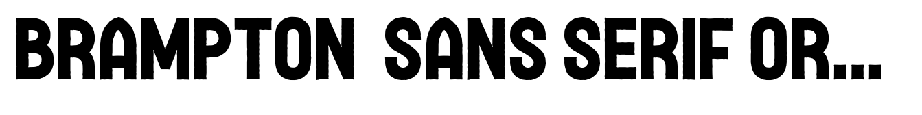 Brampton  Sans Serif Organic